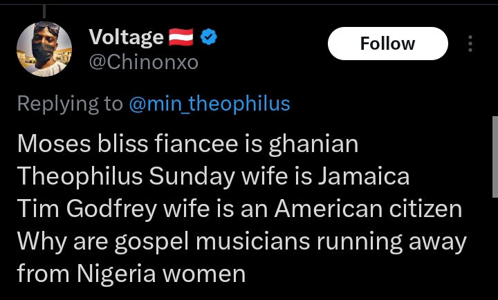 ”Moses bliss married a Ghanaian and Theophilus Sunday wife is Jamaica, why are they running away from Nigeria women” – Man laments