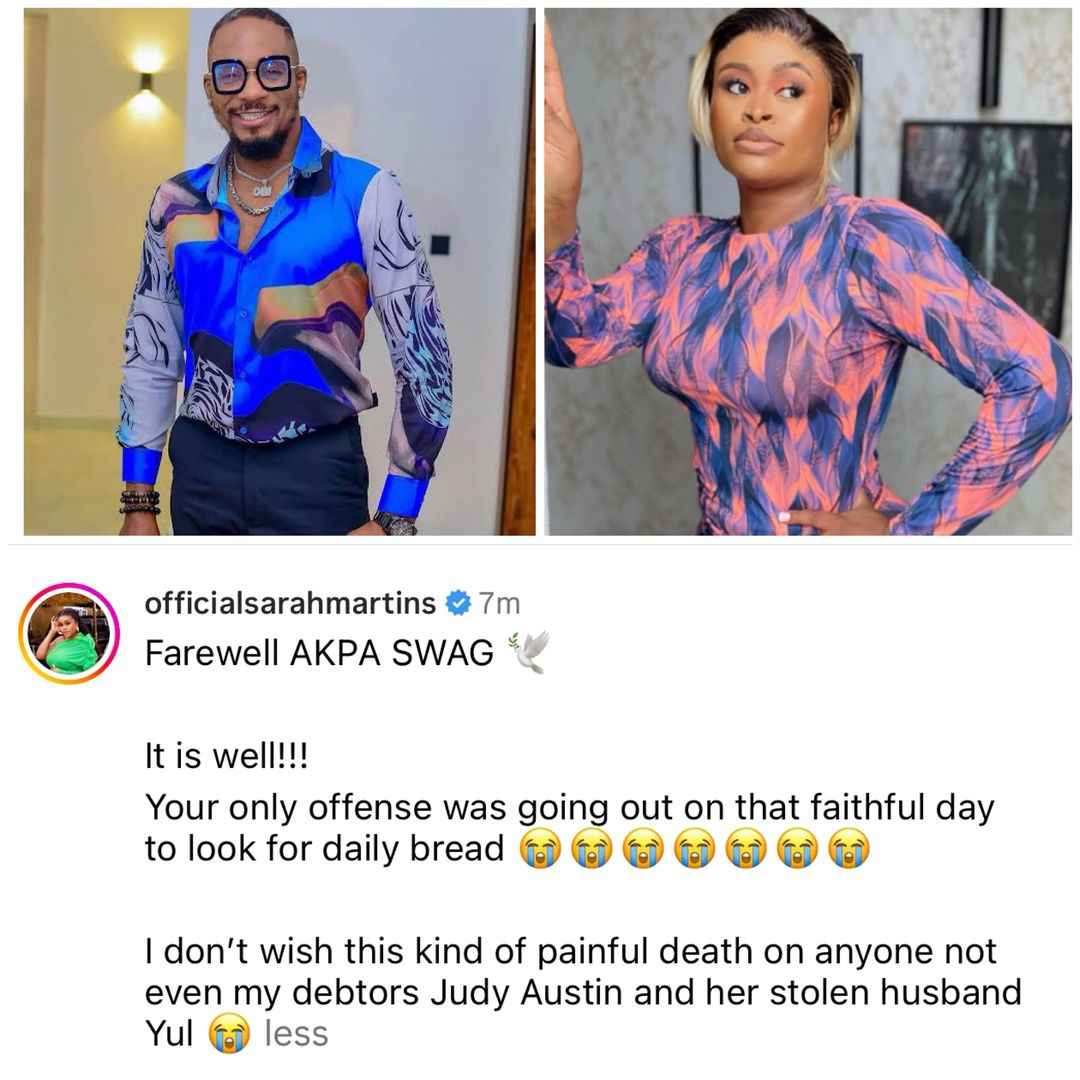 “I don’t wish this pain even on my debtors, Judy  and her stolen husband” — Sarah Martins throws shade at Judy Austin & Yul as she mourns Junior Pope