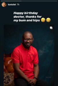 Thank you for my hips and bum bum -Tonto Dikeh says as she celebrates her surgeon on his birthday